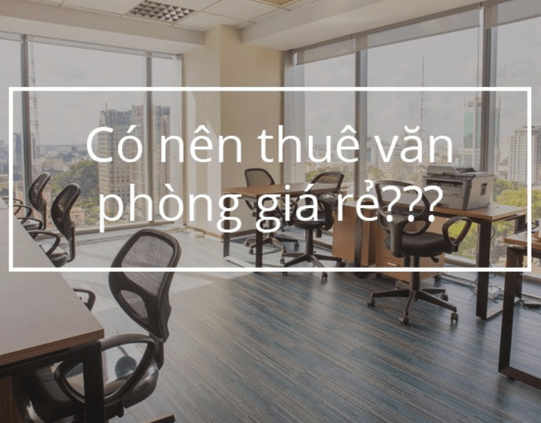 Các mẹo thuê văn phòng giá rẻ mà không đánh mất chất lượng